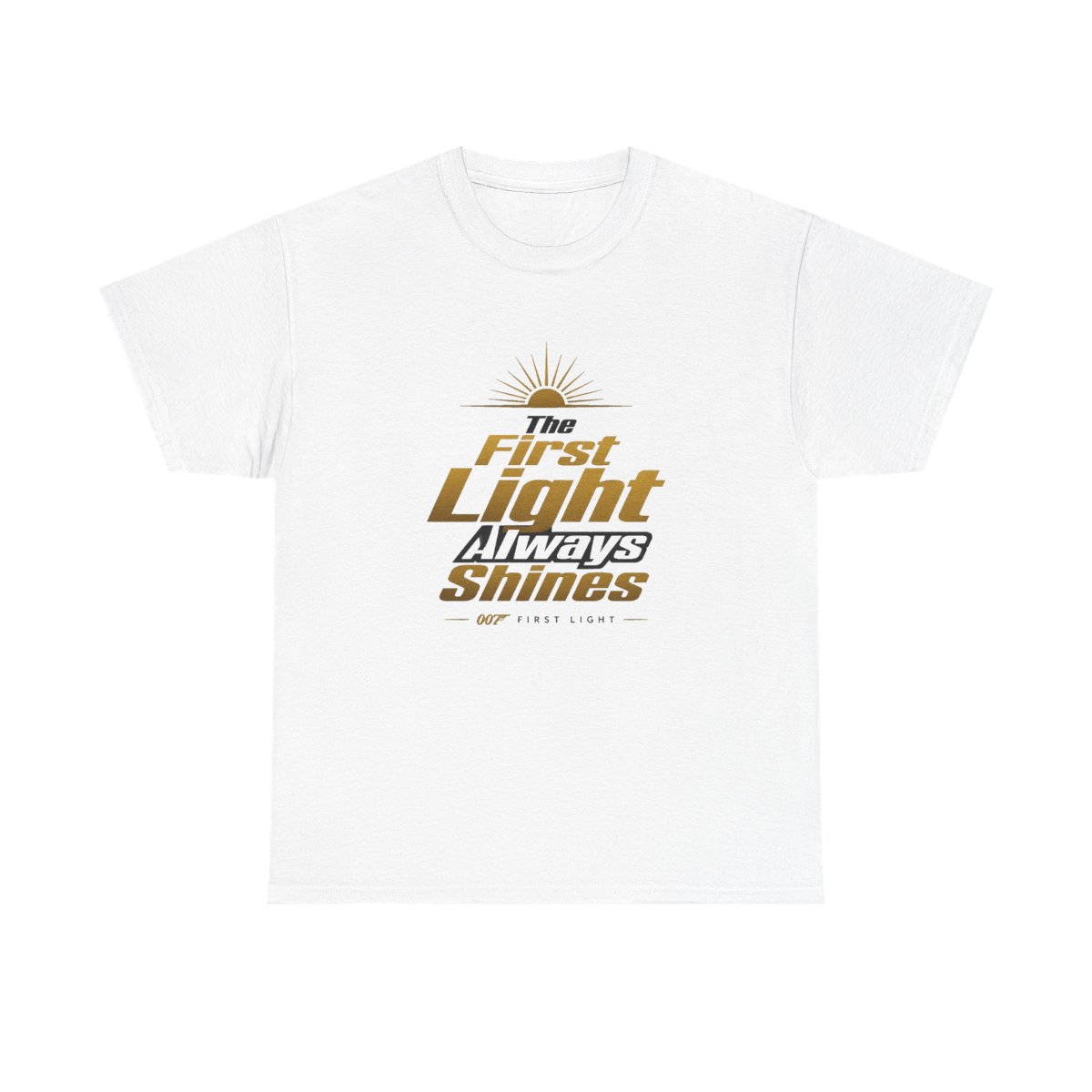 007 First Light "The First Light Always Shines" Unisex Tee